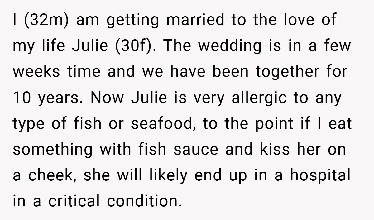 I (32m) am getting married to the love of my life Julie (30f). The wedding is in a few weeks time and we have been together for 10 years. Now...