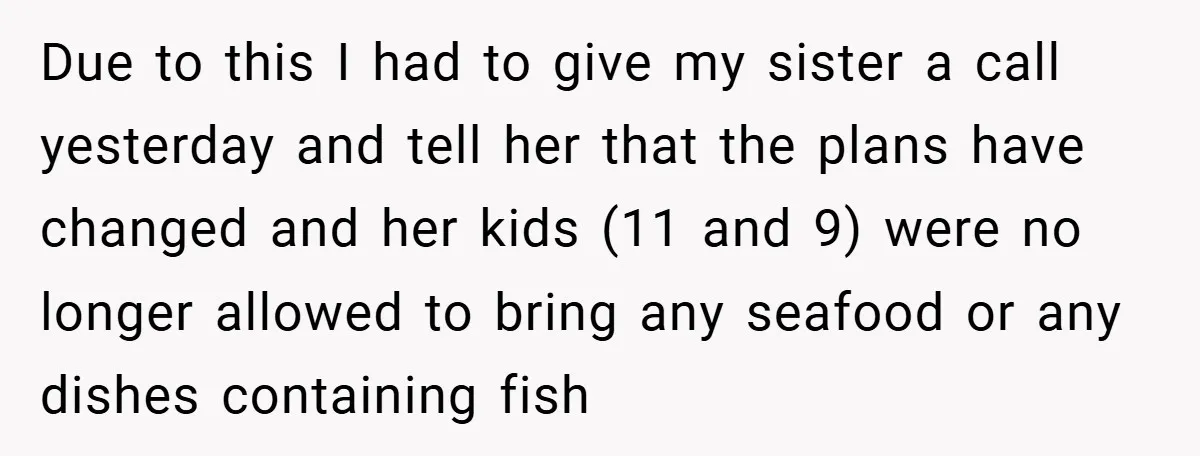 Due to this I had to give my sister a call yesterday and tell her that the plans have changed and her kids (11 and 9) were no longer allowed...