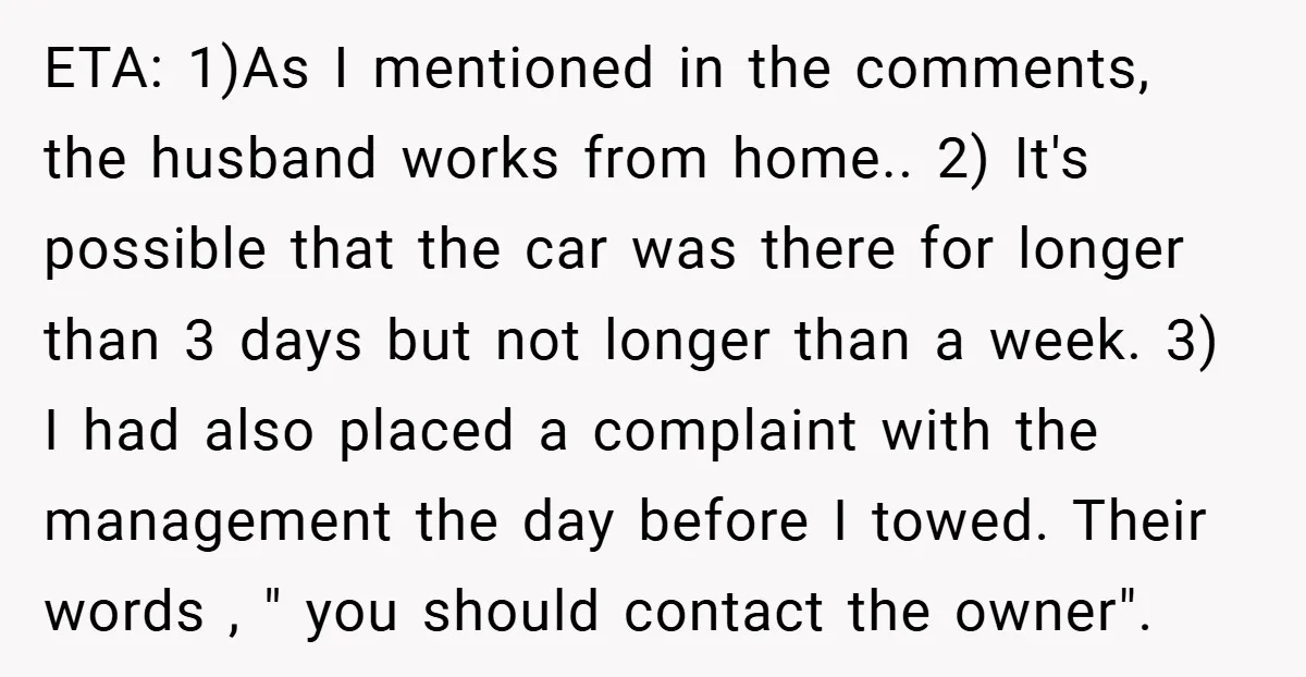 ETA: 1)As I mentioned in the comments, the husband works from home.. 2) It's possible that the car was there for longer than 3 days but not longer than a...