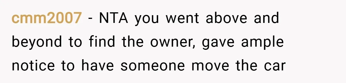 cmm2007 − NTA you went above and beyond to find the owner, gave ample notice to have someone move the car