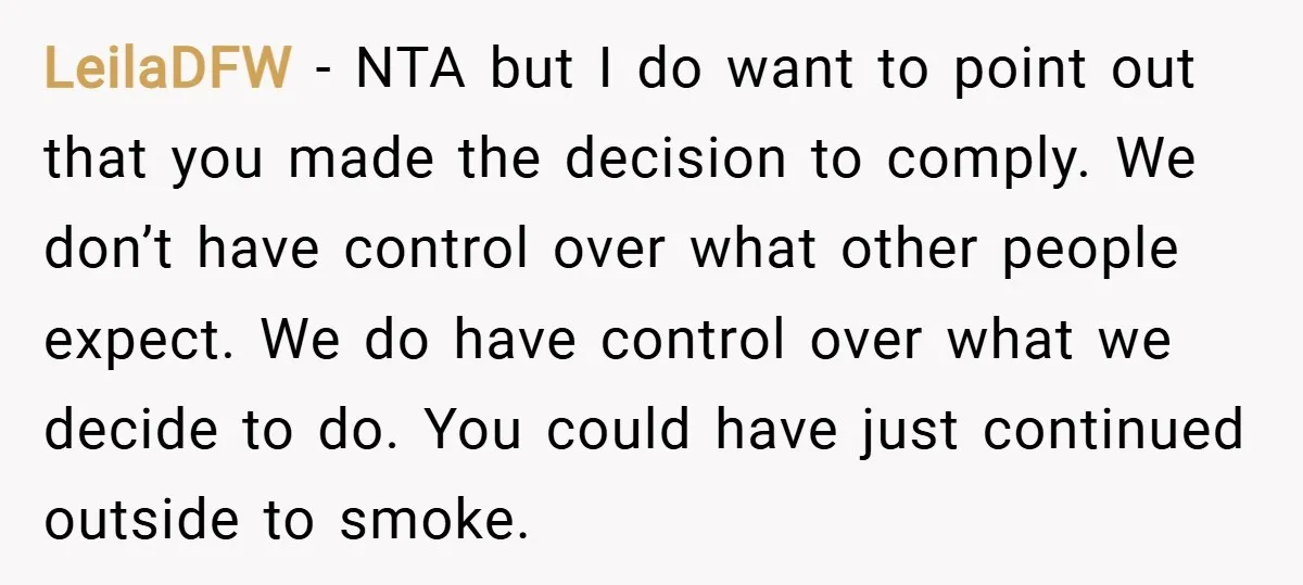 LeilaDFW − NTA but I do want to point out that you made the decision to comply. We don’t have control over what other people expect. We do have control...