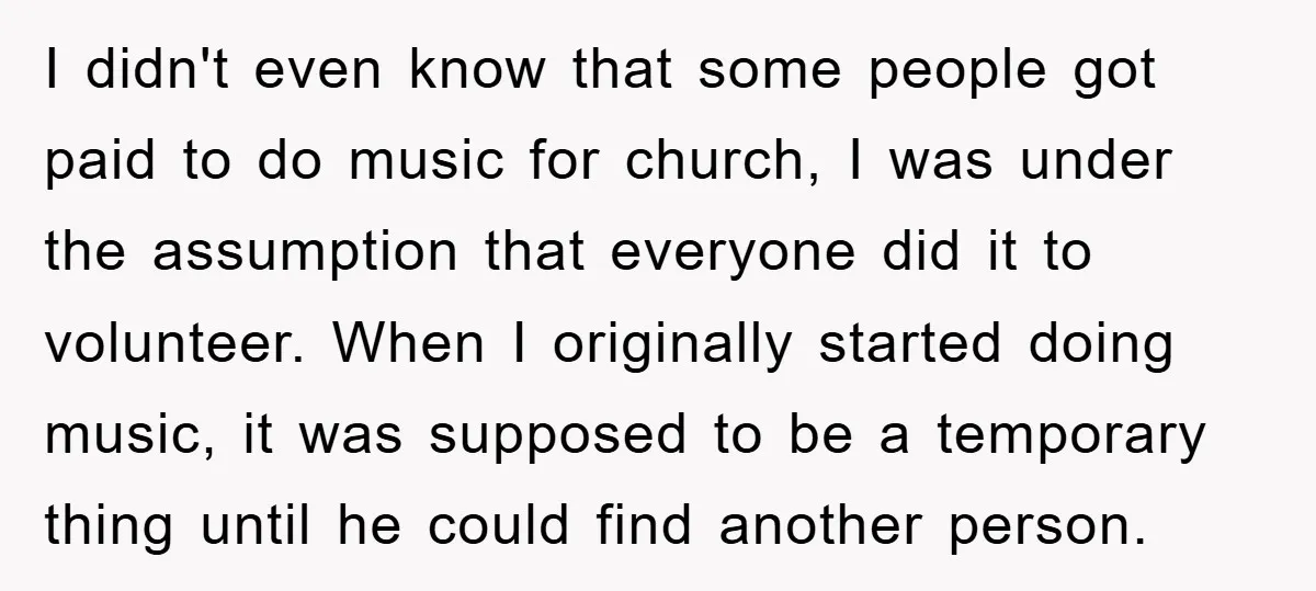 I didn't even know that some people got paid to do music for church, I was under the assumption that everyone did it to volunteer. When I originally started doing...