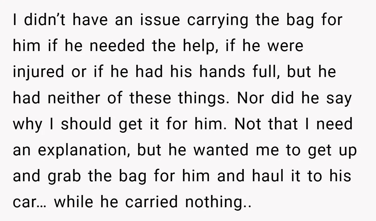 I didn’t have an issue carrying the bag for him if he needed the help, if he were injured or if he had his hands full, but he had neither...