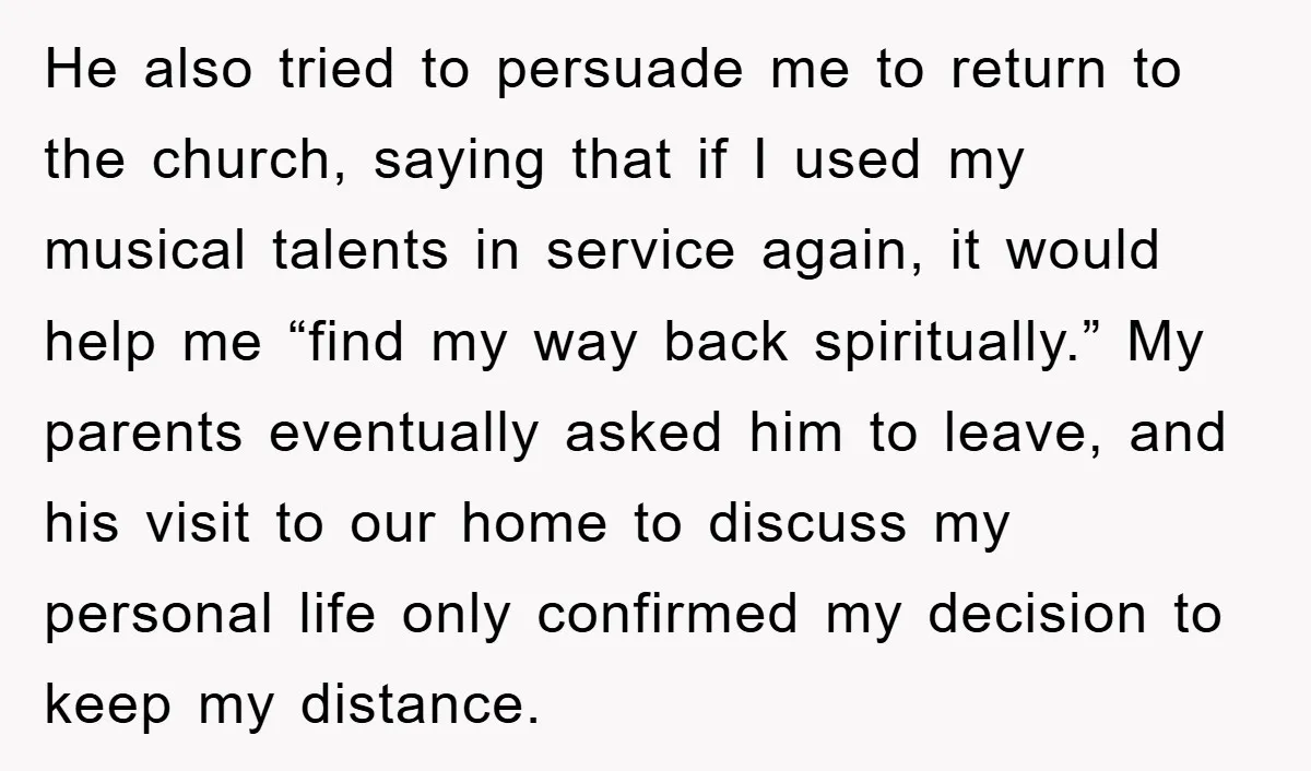 He also tried to persuade me to return to the church, saying that if I used my musical talents in service again, it would help me “find my way back...