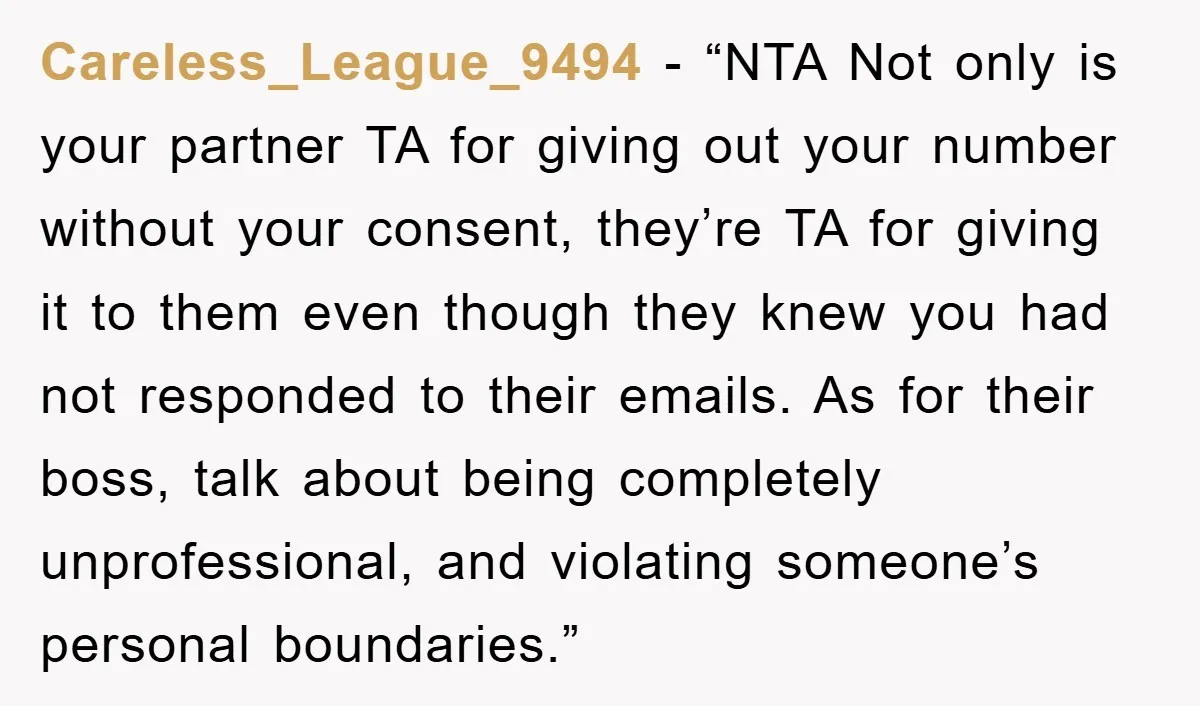 Careless_League_9494 - “NTA Not only is your partner TA for giving out your number without your consent, they’re TA for giving it to them even though they knew you had...