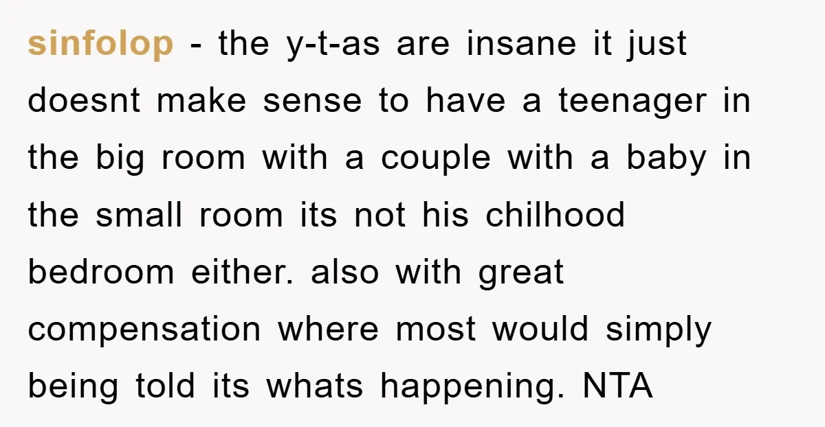 sinfolop − the y-t-as are insane it just doesnt make sense to have a teenager in the big room with a couple with a baby in the small room its...