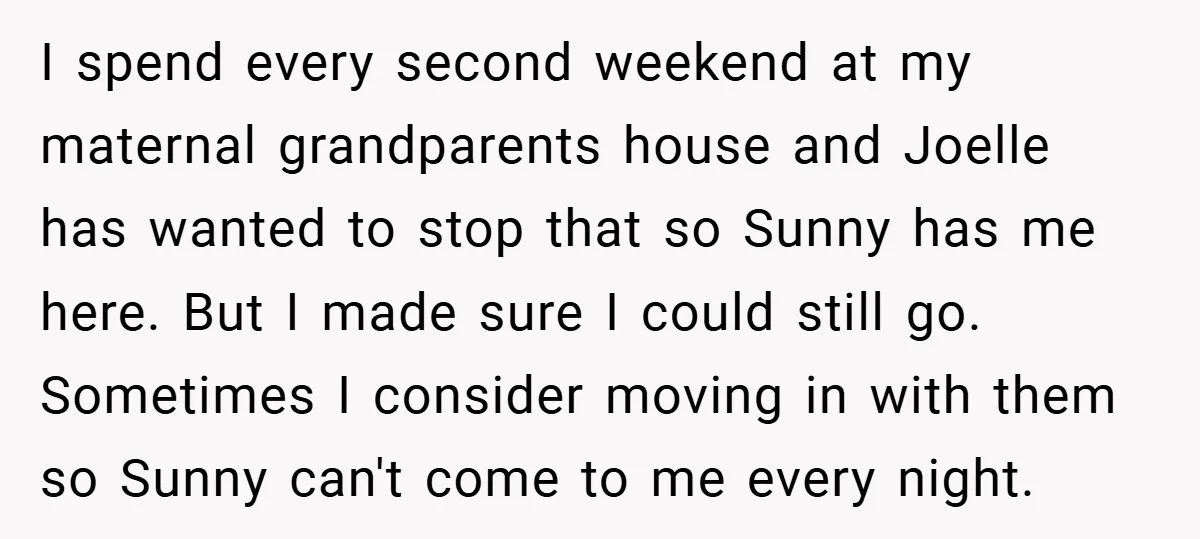 I spend every second weekend at my maternal grandparents house and Joelle has wanted to stop that so Sunny has me here. But I made sure I could still go....