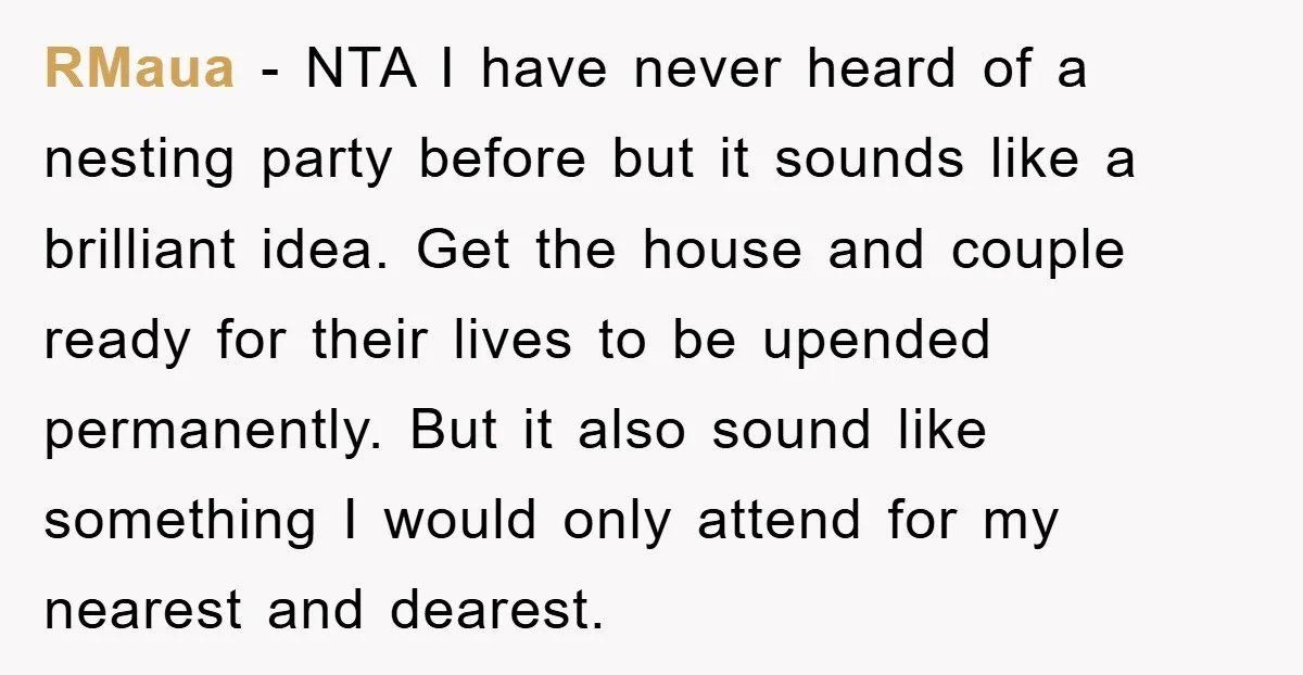 RMaua − NTA I have never heard of a nesting party before but it sounds like a brilliant idea. Get the house and couple ready for their lives to be...