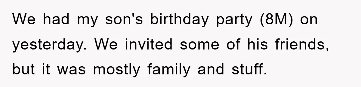 We had my son's birthday party (8M) on yesterday. We invited some of his friends, but it was mostly family and stuff.