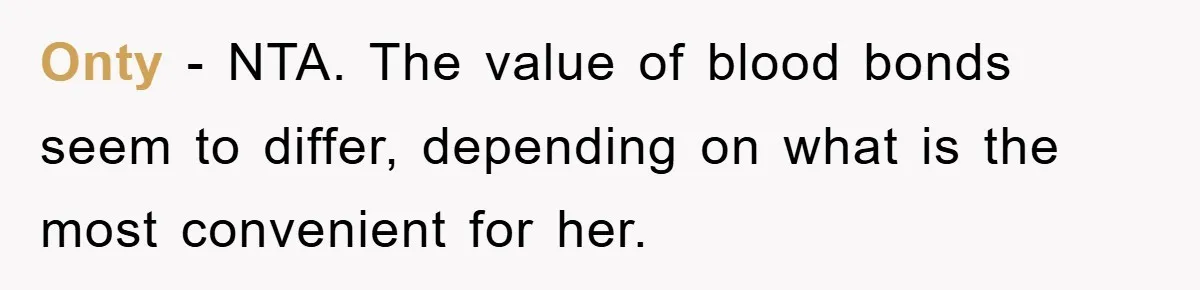 Onty − NTA. The value of blood bonds seem to differ, depending on what is the most convenient for her.