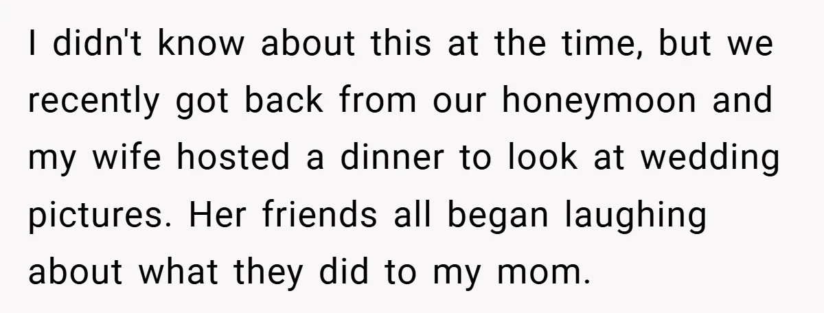 I didn't know about this at the time, but we recently got back from our honeymoon and my wife hosted a dinner to look at wedding pictures. Her friends all...