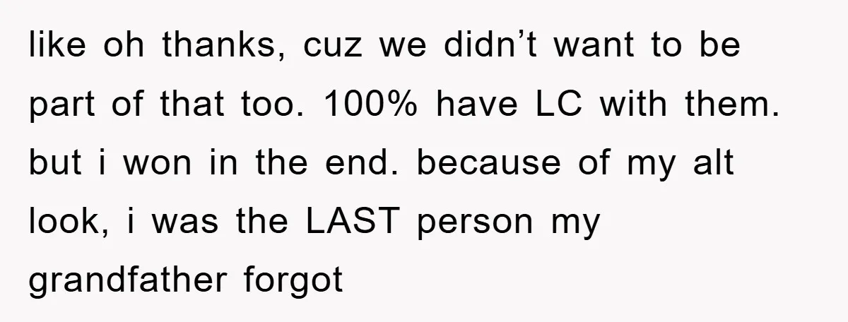 like oh thanks, cuz we didn’t want to be part of that too. 100% have LC with them. but i won in the end. because of my alt look, i...