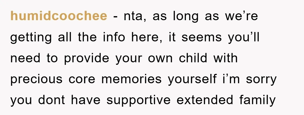 humidcoochee − nta, as long as we’re getting all the info here, it seems you’ll need to provide your own child with precious core memories yourself i’m sorry you dont...