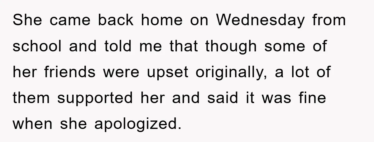 She came back home on Wednesday from school and told me that though some of her friends were upset originally, a lot of them supported her and said it was...
