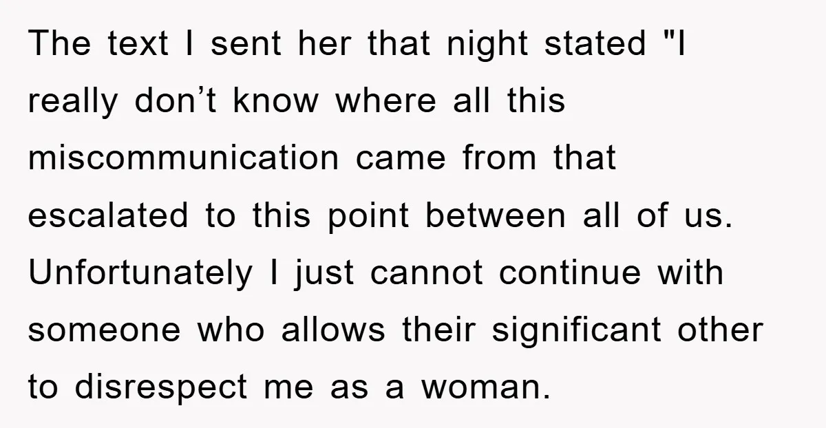 The text I sent her that night stated "I really don’t know where all this miscommunication came from that escalated to this point between all of us. Unfortunately I just...