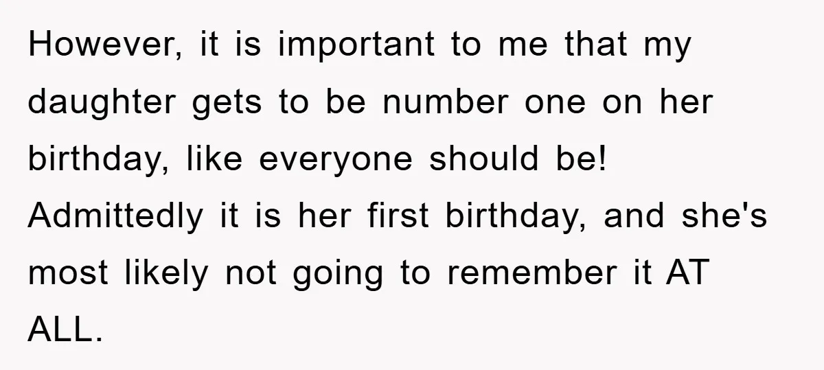 However, it is important to me that my daughter gets to be number one on her birthday, like everyone should be! Admittedly it is her first birthday, and she's most...