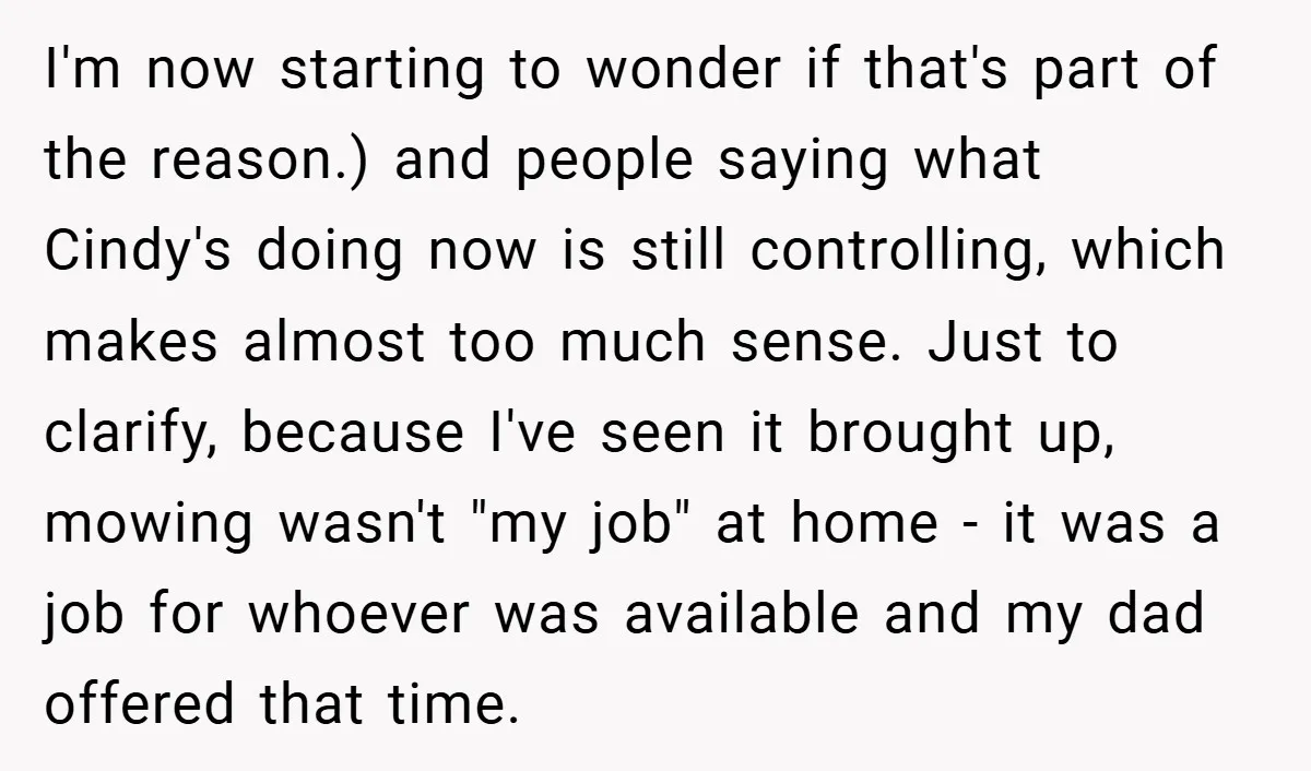 I'm now starting to wonder if that's part of the reason.) and people saying what Cindy's doing now is still controlling, which makes almost too much sense. Just to clarify,...