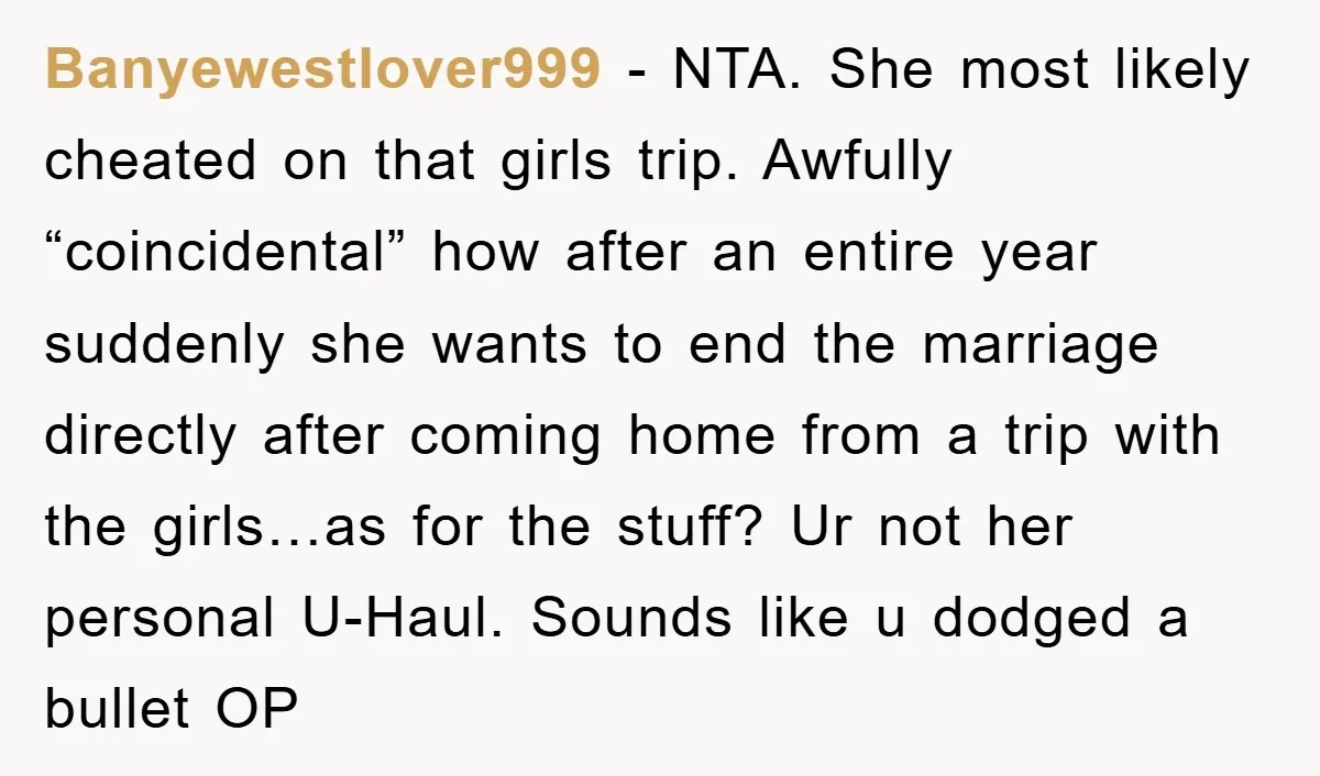 Banyewestlover999 − NTA. She most likely cheated on that girls trip. Awfully “coincidental” how after an entire year suddenly she wants to end the marriage directly after coming home from...