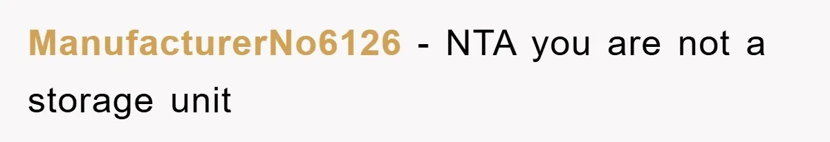 ManufacturerNo6126 − NTA you are not a storage unit