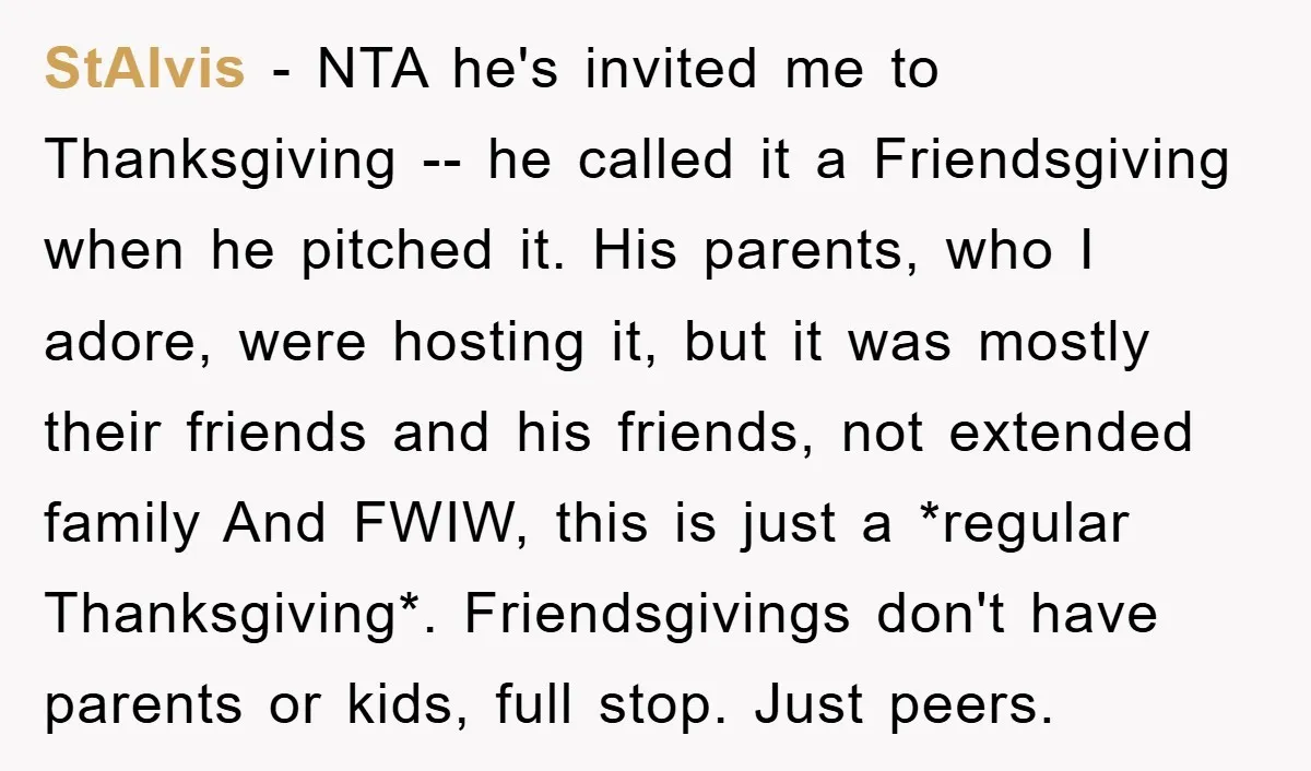 StAlvis − NTA he's invited me to Thanksgiving -- he called it a Friendsgiving when he pitched it. His parents, who I adore, were hosting it, but it was mostly...