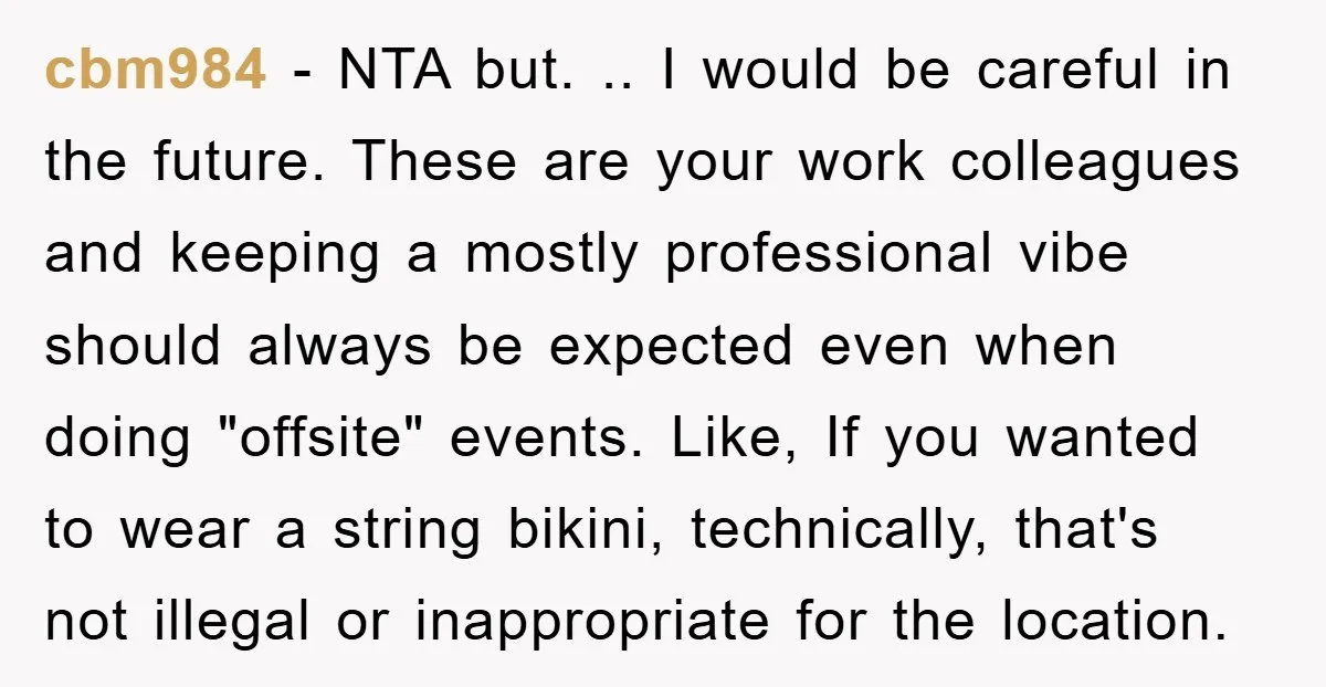cbm984 − NTA but. .. I would be careful in the future. These are your work colleagues and keeping a mostly professional vibe should always be expected even when doing...