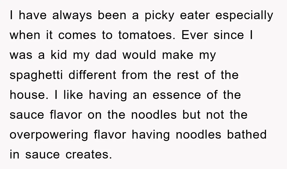 I have always been a picky eater especially when it comes to tomatoes. Ever since I was a kid my dad would make my spaghetti different from the rest of...