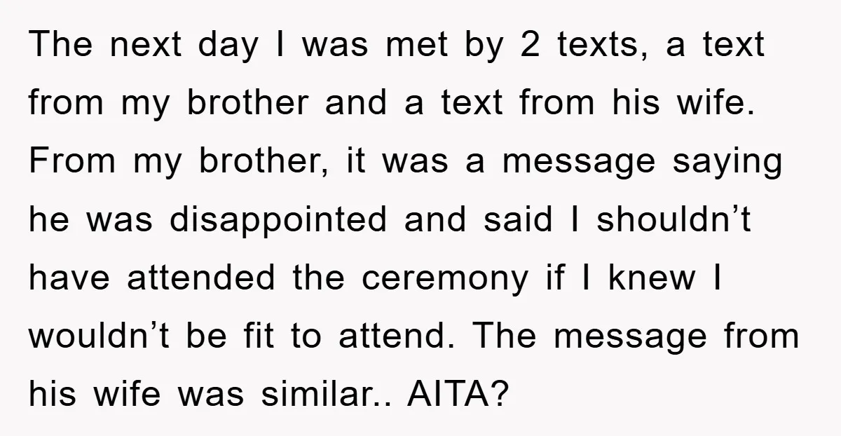 The next day I was met by 2 texts, a text from my brother and a text from his wife. From my brother, it was a message saying he was...