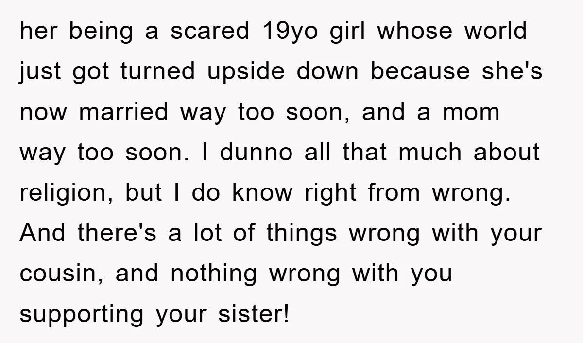 her being a scared 19yo girl whose world just got turned upside down because she's now married way too soon, and a mom way too soon. I dunno all that...