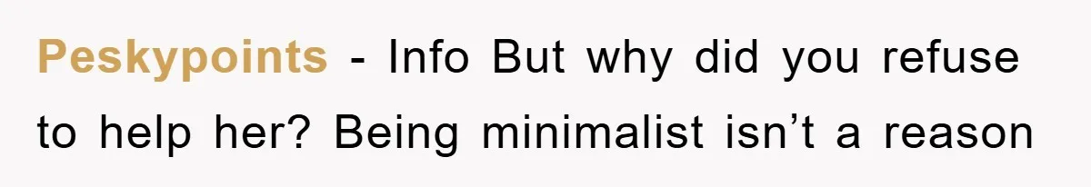 Peskypoints − Info But why did you refuse to help her? Being minimalist isn’t a reason