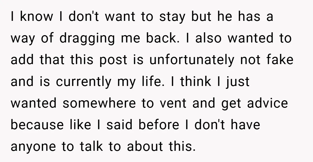I know I don't want to stay but he has a way of dragging me back. I also wanted to add that this post is unfortunately not fake and is...