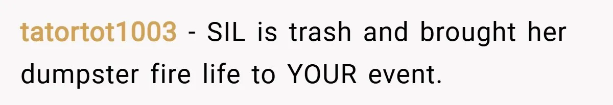 tatortot1003 − SIL is trash and brought her dumpster fire life to YOUR event.