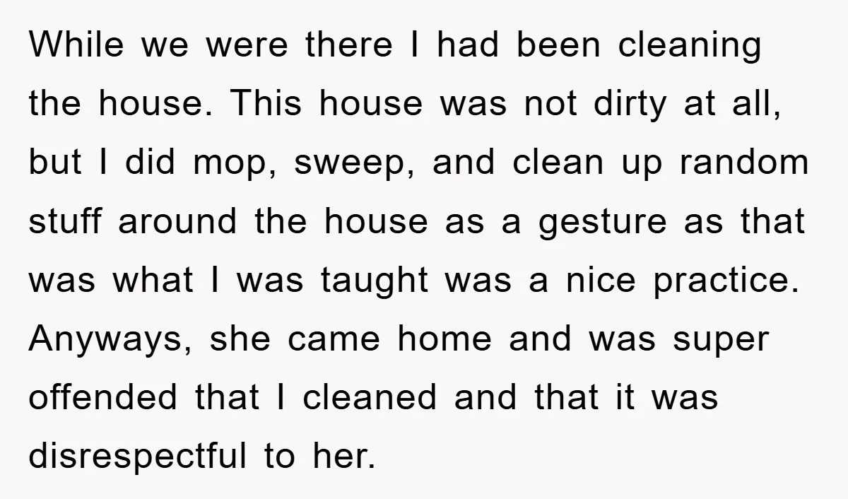 While we were there I had been cleaning the house. This house was not dirty at all, but I did mop, sweep, and clean up random stuff around the house...