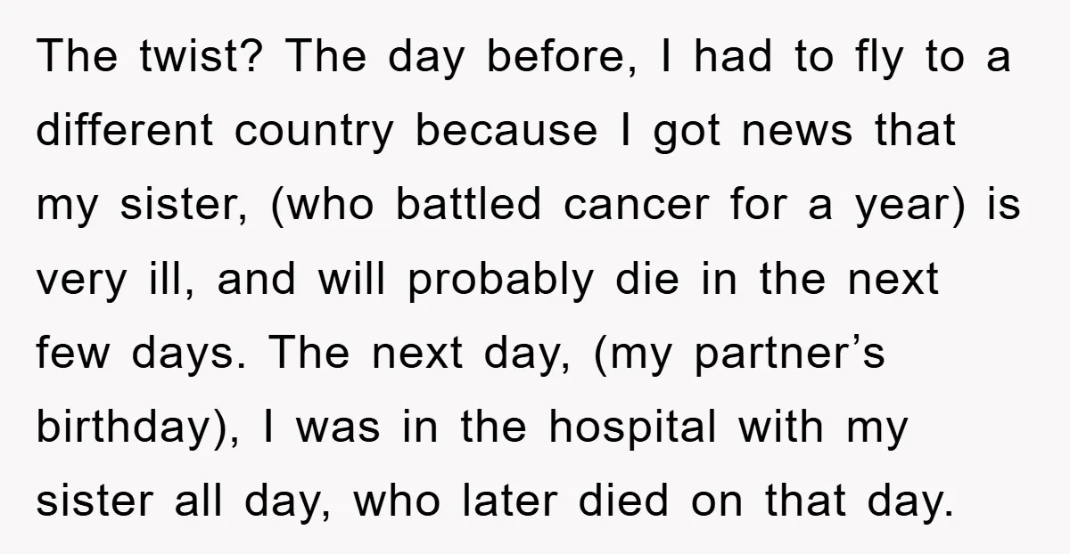The twist? The day before, I had to fly to a different country because I got news that my sister, (who battled cancer for a year) is very ill, and...