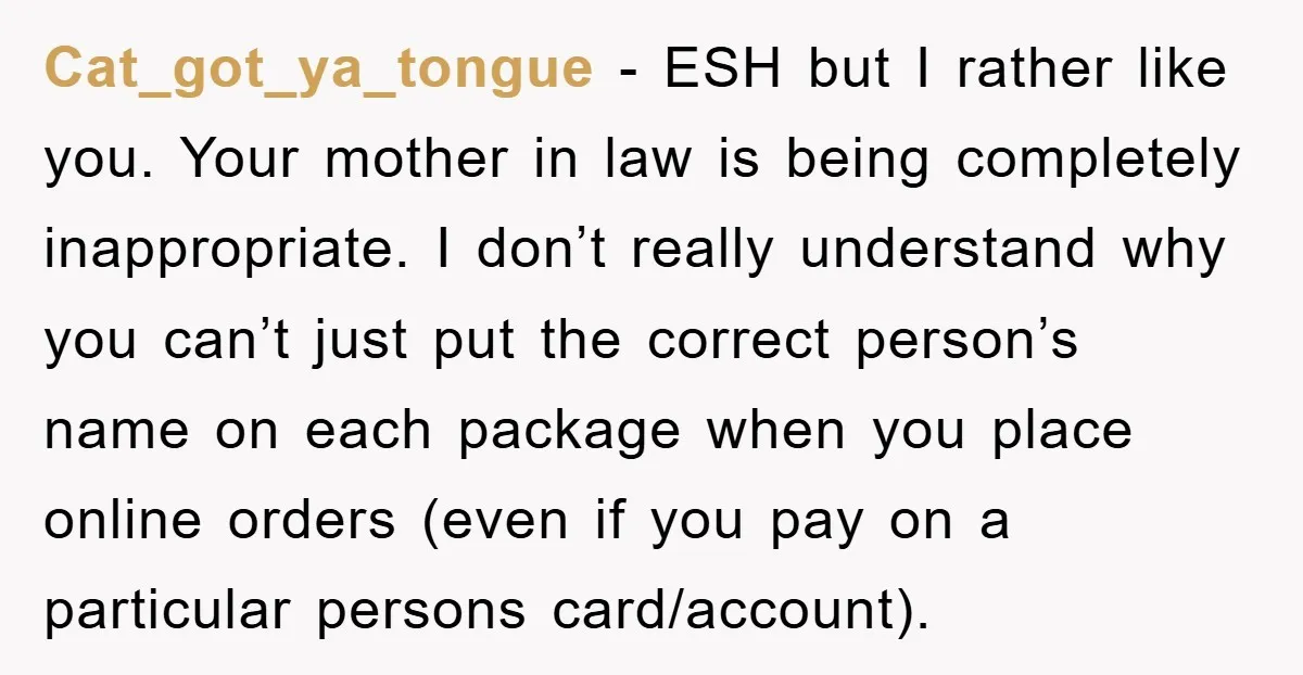 Cat_got_ya_tongue − ESH but I rather like you. Your mother in law is being completely inappropriate. I don’t really understand why you can’t just put the correct person’s name on...