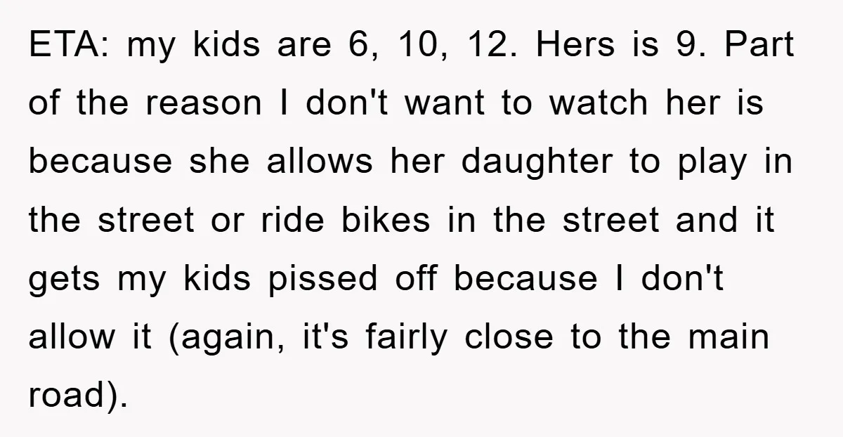 ETA: my kids are 6, 10, 12. Hers is 9. Part of the reason I don't want to watch her is because she allows her daughter to play in the...