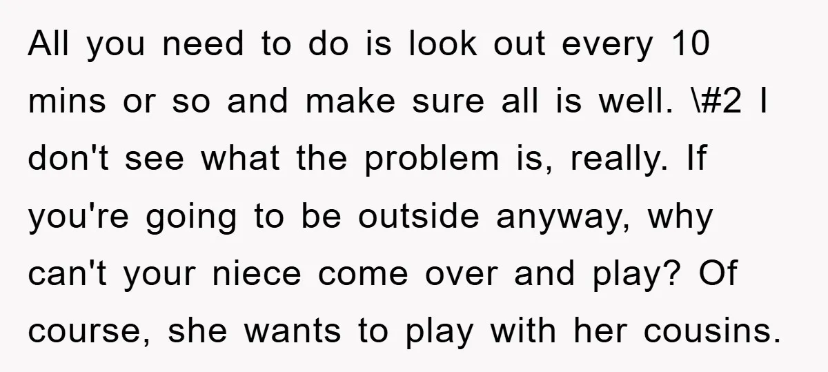 All you need to do is look out every 10 mins or so and make sure all is well. \#2 I don't see what the problem is, really. If you're...