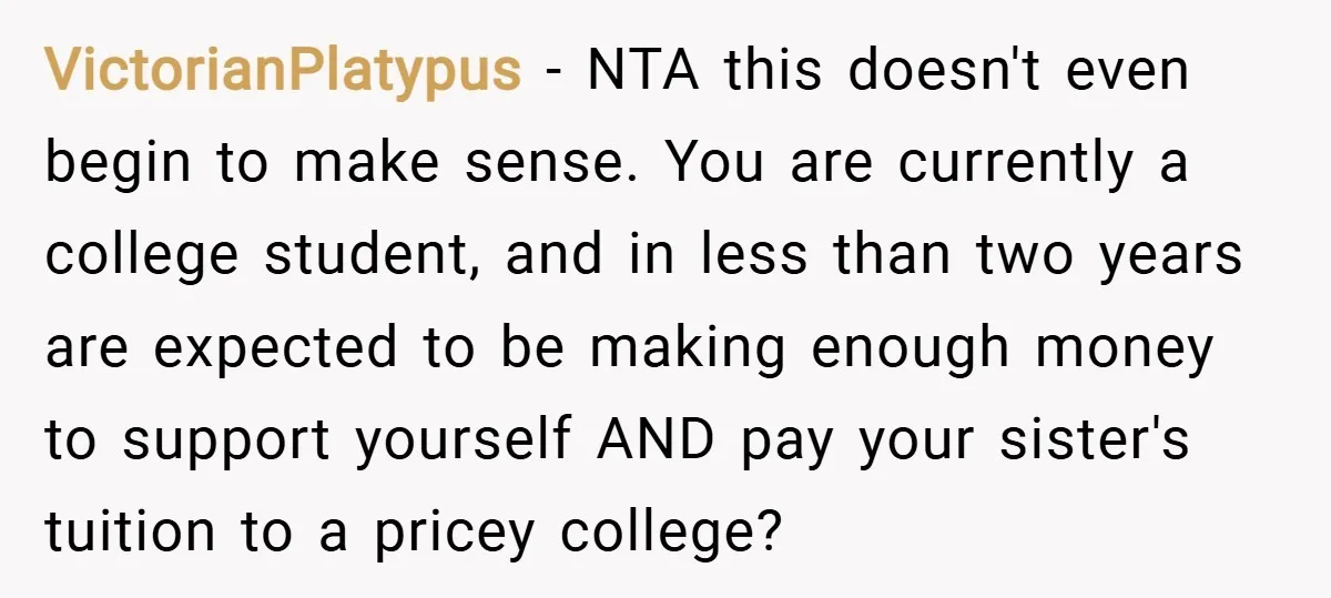 VictorianPlatypus − NTA this doesn't even begin to make sense. You are currently a college student, and in less than two years are expected to be making enough money to...