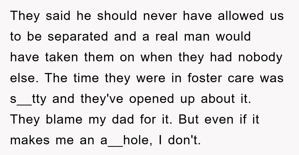 They said he should never have allowed us to be separated and a real man would have taken them on when they had nobody else. The time they were in...