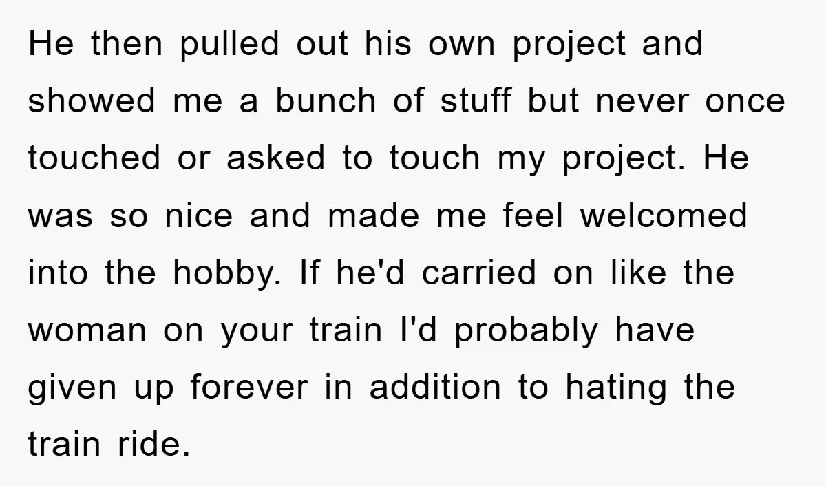 He then pulled out his own project and showed me a bunch of stuff but never once touched or asked to touch my project. He was so nice and made...