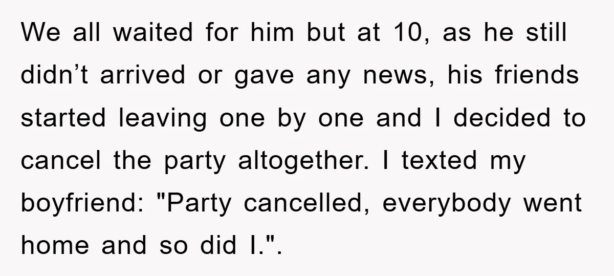 We all waited for him but at 10, as he still didn’t arrived or gave any news, his friends started leaving one by one and I decided to cancel the...