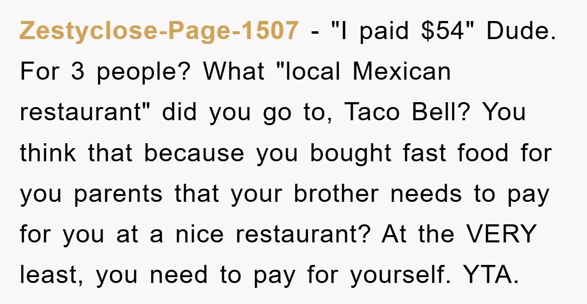 Zestyclose-Page-1507 − "I paid $54" Dude. For 3 people? What "local Mexican restaurant" did you go to, Taco Bell? You think that because you bought fast food for you parents...