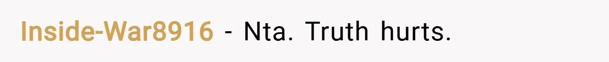 Inside-War8916 − Nta. Truth hurts.