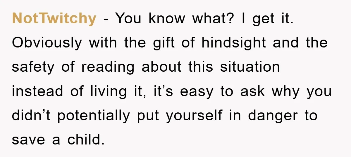 NotTwitchy − You know what? I get it. Obviously with the gift of hindsight and the safety of reading about this situation instead of living it, it’s easy to ask...