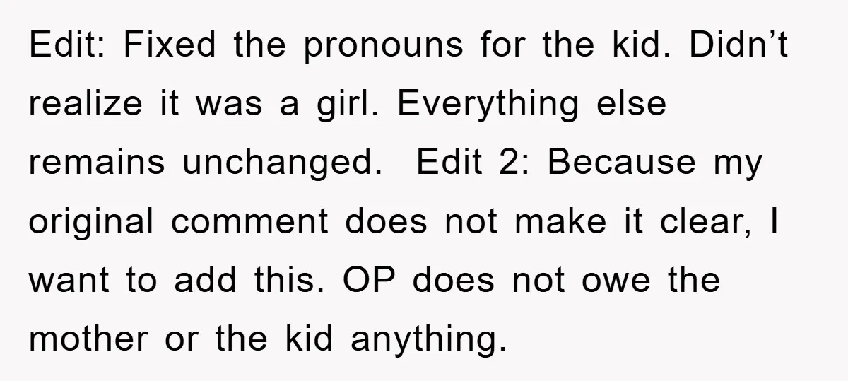 Edit: Fixed the pronouns for the kid. Didn’t realize it was a girl. Everything else remains unchanged. Edit 2: Because my original comment does not make it clear, I want...