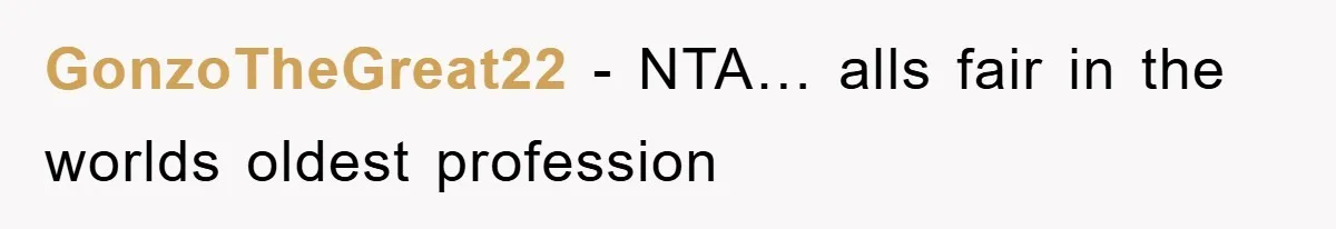 GonzoTheGreat22 − NTA… alls fair in the worlds oldest profession