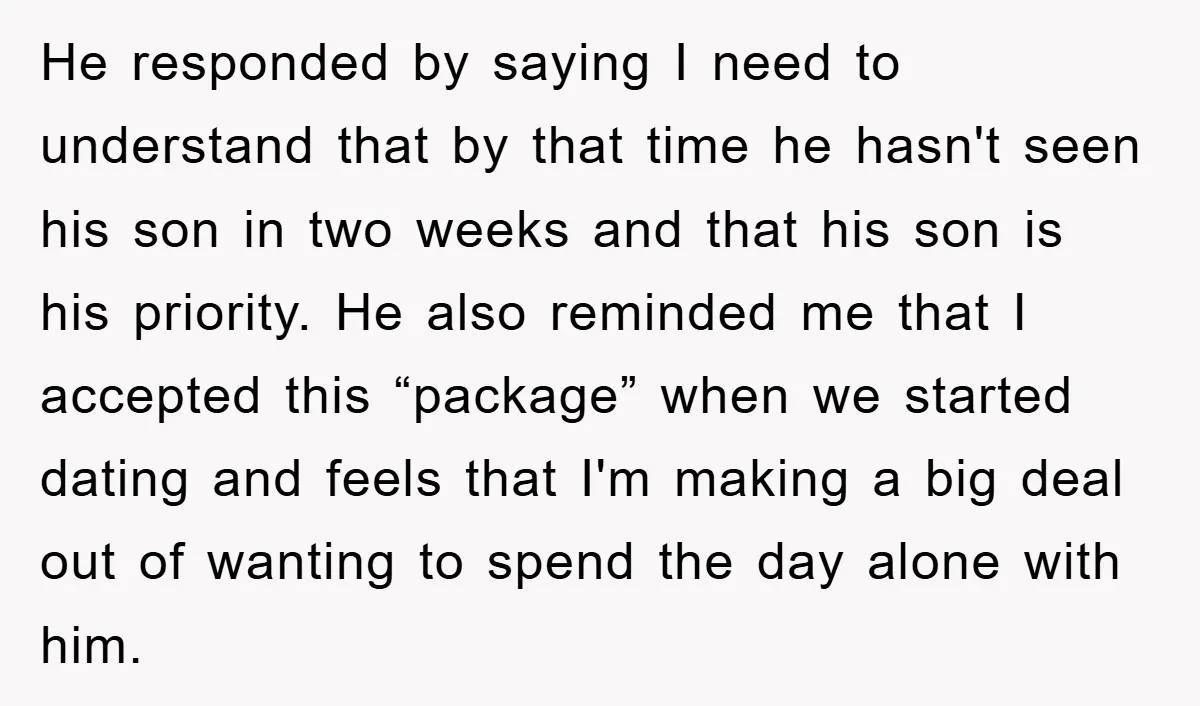 He responded by saying I need to understand that by that time he hasn't seen his son in two weeks and that his son is his priority. He also reminded...