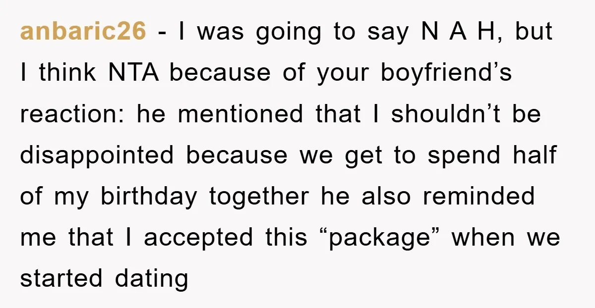 anbaric26 − I was going to say N A H, but I think NTA because of your boyfriend’s reaction: he mentioned that I shouldn’t be disappointed because we get to...