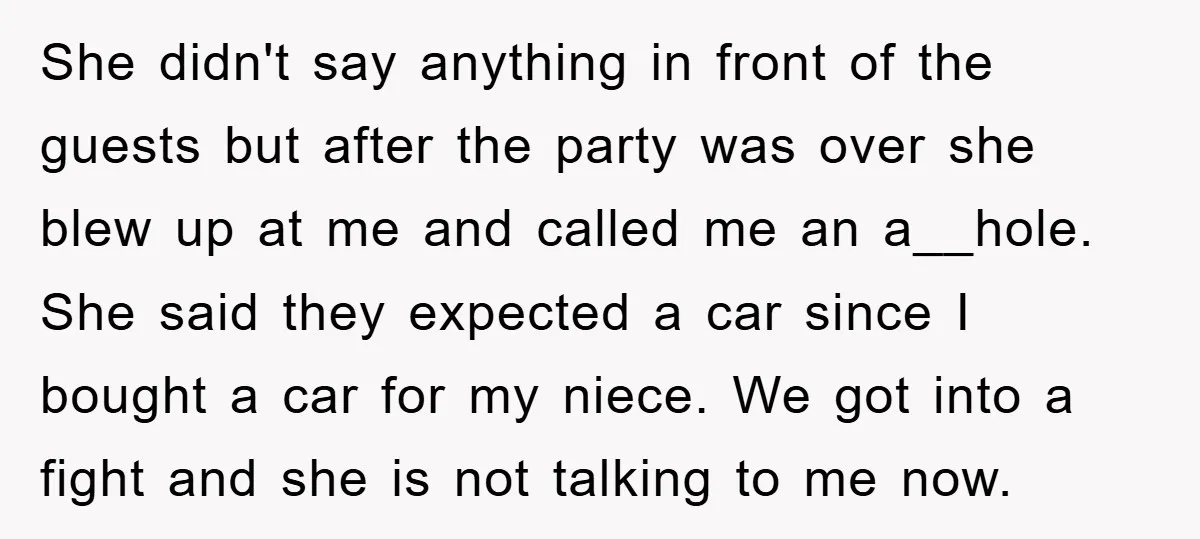 She didn't say anything in front of the guests but after the party was over she blew up at me and called me an a__hole. She said they expected a...