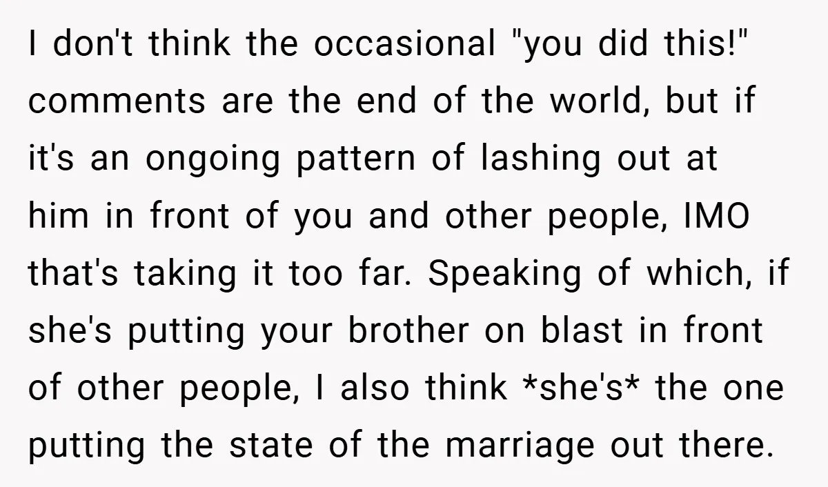 I don't think the occasional "you did this!" comments are the end of the world, but if it's an ongoing pattern of lashing out at him in front of you...