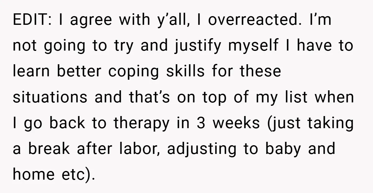 EDIT: I agree with y’all, I overreacted. I’m not going to try and justify myself I have to learn better coping skills for these situations and that’s on top of...